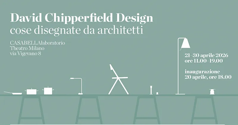 Quando gli architetti disegnano oggetti: il design di David Chipperfield al Fuorisalone 2026