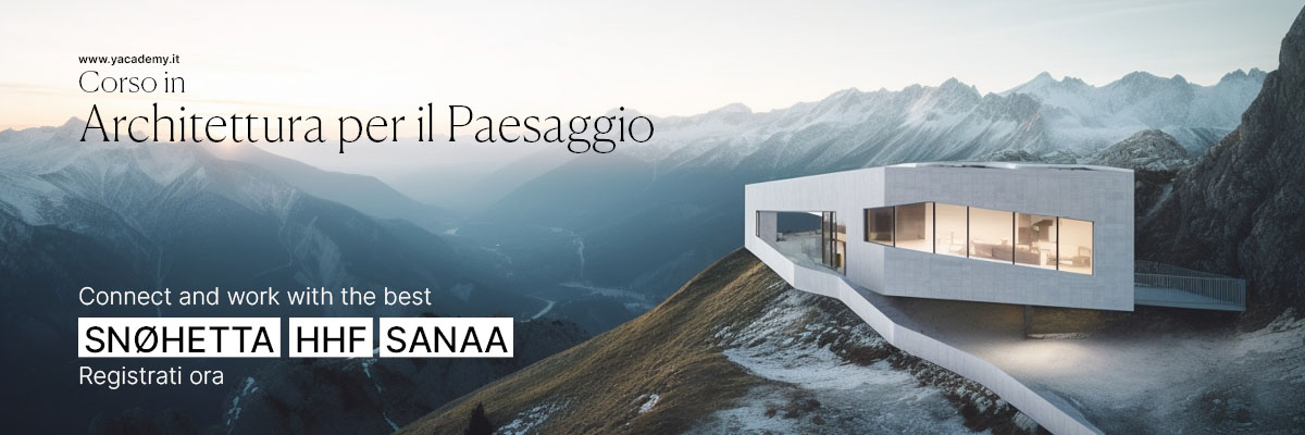 Architettura per il Paesaggio. Corso di alta formazione YACademy - edizione 2023