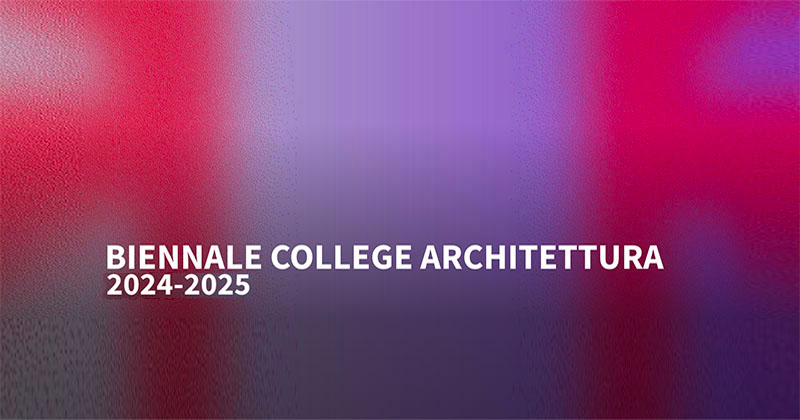 Biennale College Architettura 2025. Al via il bando per partecipare al workshop intensivo [e gratuito] con Carlo Ratti