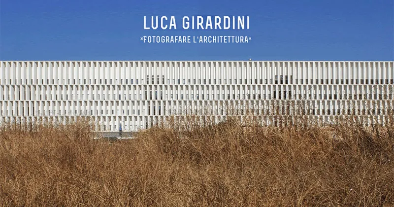 Fotografare l'architettura con Luca Girardini