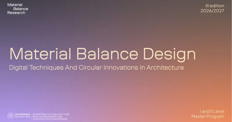 Master Material Balance Design. Tecniche digitali e innovazioni circolari in architettura · III edizione