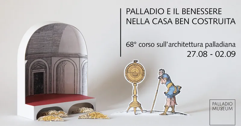Come si viveva in una villa di Palladio? Una settimana di lezioni e visite guidate per scoprirlo da vicino