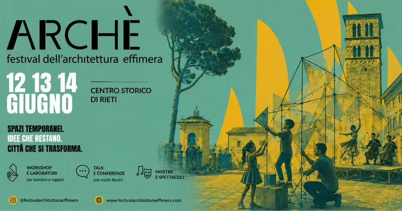 ARCHÈ il festival dell'architettura effimera per ripensare lo spazio pubblico arriva a Rieti