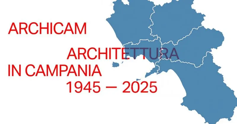 ArchiCam: l'architettura in Campania dal 1945 a oggi